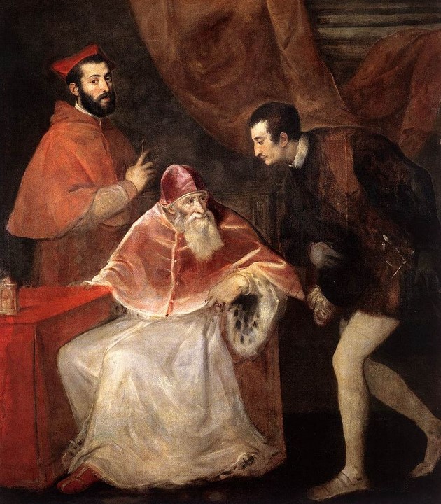Pope Paul III and his Grandsons by Titian shows Paul III with his cardinal-nephew Alessandro Farnese (left) and his other grandson, Ottavio Farnese, Duke of Parma, 1546